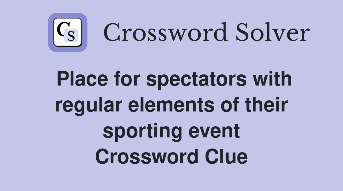 Place for spectators with regular elements of their sporting event